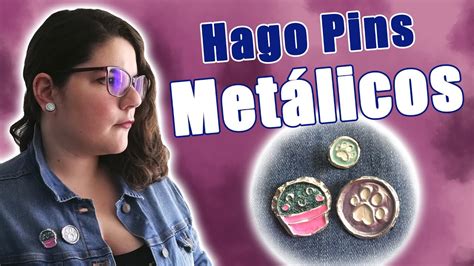 como fabricar pines metalicos|Cómo crear PINES METÁLICOS personalizados para  .